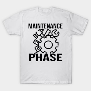 Maintenance Phase T-Shirt